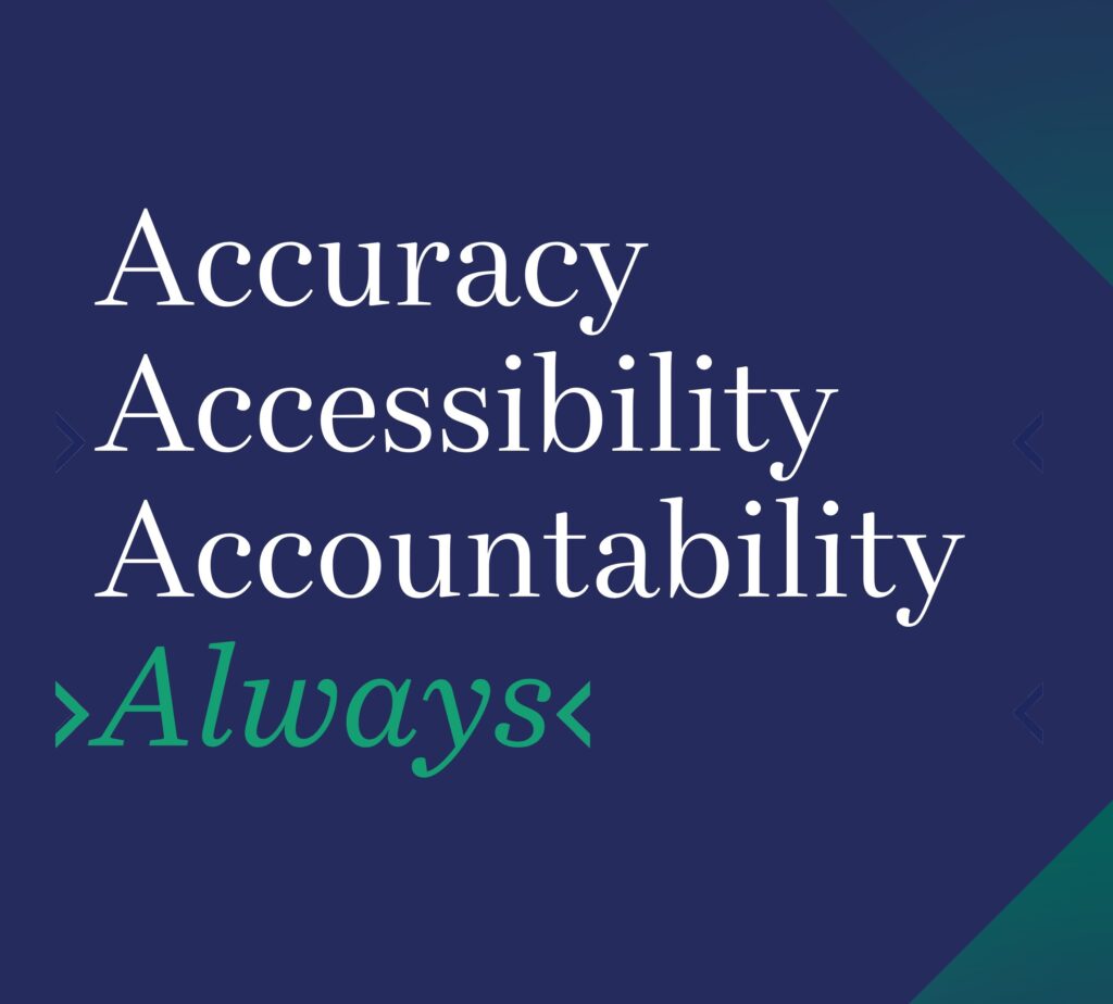 Accuracy, Accessibility, Accountability, Always